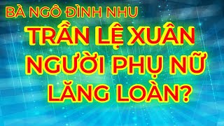 BÀ NGÔ ĐÌNH NHU  TRẦN LỆ XUÂN NGƯỜI PHỤ NỮ GIÀU NGHỊ LỰC [upl. by Aracahs442]