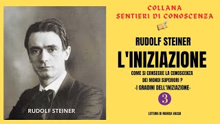 Audiolibro LINIZIAZIONE  terza parte  di Rudolf Steiner  i gradini delliniziazione [upl. by Algernon]