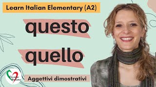 7 Learn Italian Elementary A2 Aggettivi dimostrativi “questo” e “quello” [upl. by Nelo]