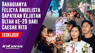 Felicya Angelista dapatkan kejutan ultah ke 29 dari Caesar Hito [upl. by Keil218]