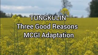 TUNGKULIN three good reasons mcgi adaptation [upl. by Pavlish]