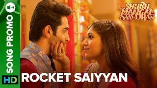 Rocket Saiyyan  Lyrical Song Promo 01  Shubh Mangal Saavdhan  Ayushmann Khuranna amp Bhumi Pednekar [upl. by Tan]