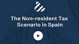 The Nonresident Tax Scenario in Spain [upl. by Stanhope]