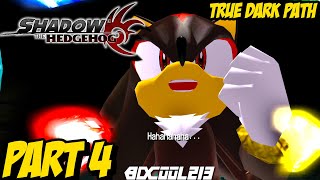 SHADOW THE HEDGEHOG  Gameplay Playthrough Part 4  True Dark Path [upl. by Anawal]