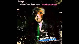 Cone Crew Diretoria  Rainha da Pista [upl. by Patton357]