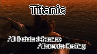 Titanic 1997  All Deleted Scenes  Alternate Ending  HD [upl. by Ococ]