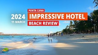 Impressive Resort amp Spa Punta Cana  Beach Review March 11 2024 [upl. by Worthington872]