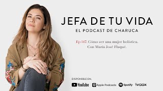 147 Cómo ser una mujer holística Con María José Flaqué [upl. by Tertia]