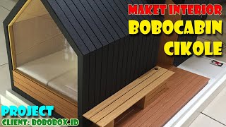 PROJECT MAKET  Bobocabin Cikole interior mini bobobox [upl. by Gussman540]