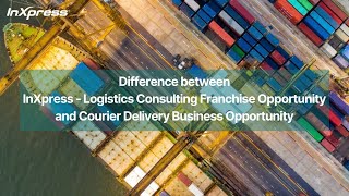 Difference between InXpress Logistics Consulting Franchise amp Courier Delivery Business [upl. by Minerva]