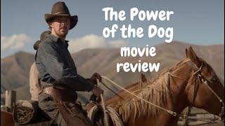 The Power of the Dog 2021  Movie Review [upl. by Ennovyhs]