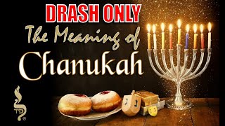 The Meaning of Hanukkah Drash only [upl. by Napoleon940]