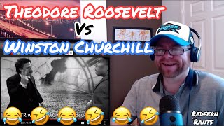 Theodore Roosevelt vs Winston Churchill Epic Rap Battles of History Reaction [upl. by Einnok]