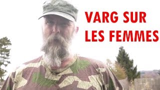 A propos des femmes par Varg Vikernes [upl. by Eardnaed]