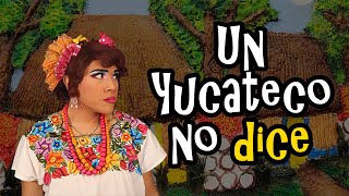 Un Yucateco No Dice [upl. by Aroc418]