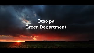 Otso pa Green Department [upl. by Corwin544]