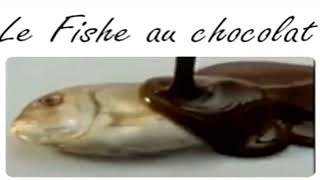 Le Fishe au Chocolat OriginalHD CLEAR SOUND [upl. by Notfilc]