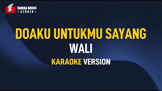 Wali  Doaku Untukmu Sayang Karaoke [upl. by Vas]