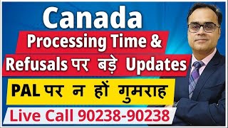 Canada Processing Time amp Refusals पर बड़े updates I PAL पर न हों गुमराह [upl. by Eluj381]