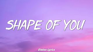 Ed Sheeran  Shape Of You Lyrics [upl. by Herra]