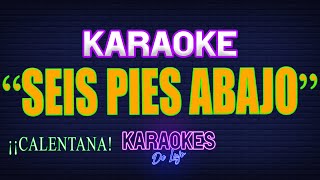 Karaoke SEIS PIES ABAJO [upl. by Balfour]