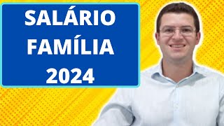 QUEM TEM DIREITO AO SALÁRIO FAMÍLIA 2024 [upl. by Iorgos]