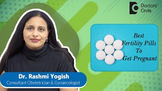 Fertility pills to get pregnantFertility Supplements infertility DrRashmi YogishDoctors Circle [upl. by Merriam]