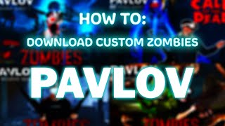 HOW TO DOWNLOAD PAVLOV CUSTOM ZOMBIES MAPS OUTDATED [upl. by Enerol]