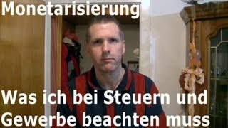 Monetarisierung  Was ist mit Steuern und Gewerbe Was muss ich beachten [upl. by Salesin]