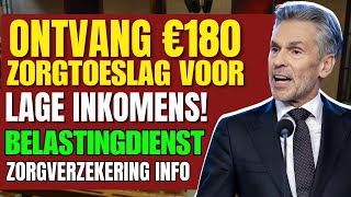 Ontvang €180 Zorgtoeslag voor Lage Inkomens Belastingdienst Zorgverzekering Info [upl. by Apple753]