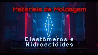 Materiais de Moldagem Elastômeros e Hidrocolóides [upl. by Paule823]