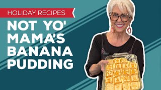 Holiday Cooking amp Baking Recipes Not Yo Mamas Banana Pudding Recipe  Thanksgiving Desserts [upl. by Gerome]