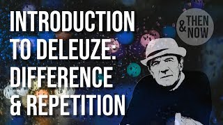 Introduction to Deleuze Difference and Repetition [upl. by Anayek]