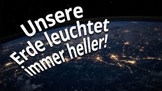 Lichtverschmutzung Unsere Erde leuchtet immer heller [upl. by Monjo]