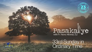 Pasakalye  19 Nov 23  33rd Sunday in Ordinary Time [upl. by Camilia701]