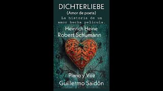 Dichterliebe Op48  SchumannHeine  Guillermo Saidón [upl. by Binni139]