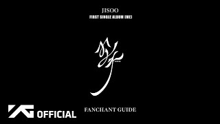 JISOO  ‘꽃FLOWER’ FANCHANT GUIDE [upl. by Naylor80]