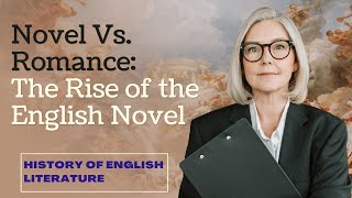 The Rise of the English Novel  Novel vs Romance in the 18th Century History of English Literature [upl. by Blaseio]