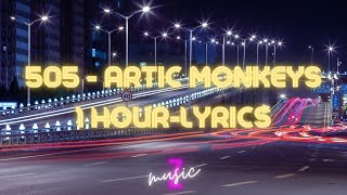 505  Arctic Monkeys Lyrics1hour high quality [upl. by Ahtikal]