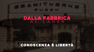 Dalla Fabbrica al Lager  CONOSCENZA È LIBERTÀ 44 [upl. by Bopp11]