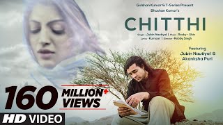 Chitthi Video Song  Feat Jubin Nautiyal amp Akanksha Puri  Kumaar  New Song 2019  TSeries [upl. by Ainex]