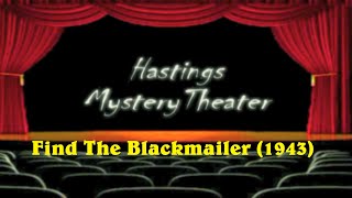 Hastings Mystery Theater “Find the Blackmailer” 1943 ⭐⭐⭐⭐ [upl. by Enilada]