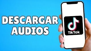 Cómo DESCARGAR AUDIOS de TikTok Muy Sencillo [upl. by Lrae]