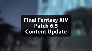 FFXIV Content Update From Patch 65 Quick Rundown of Major Additions [upl. by Manus]