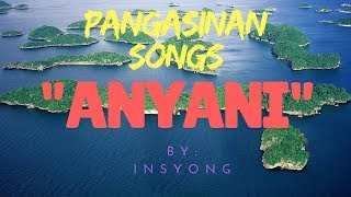 ANYANI by Insyong a Pangasinan Comedy Song [upl. by Heim]