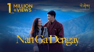 NAN GA DENGAY by Tenzin Tashi Official Music Video [upl. by Ikir]