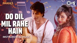 Do Dil Mil Rahe Hain  Instrumental Music  Pardes  Shah Rukh Khan  1990 Hindi Hit Songs [upl. by Ynnad]