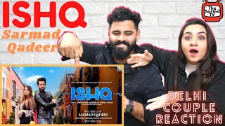 Ishq by Sarmad Qadeer ft Alishba Anjum amp PK Muawiz  Delhi Couple Reactions [upl. by Nohsram]