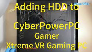 Adding HDD to CyberPowerPC Gamer Xtreme VR Gaming PC  It took longer that I expected [upl. by Rafaellle]