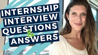 INTERNSHIP INTERVIEW QUESTIONS AND ANSWERS  20 Examples to Help You Prepare for Your Interview [upl. by Noicnecsa]